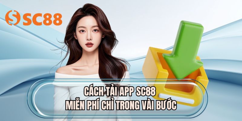 Cách tải app SC88 miễn phí chỉ trong vài bước